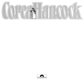 CoreaHancock: An Evening With Chick Corea And Herbie Hancock (1979) [2015 Remaster]