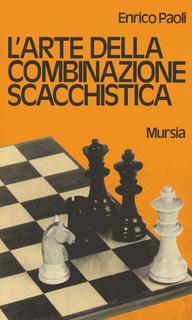 Enrico Paoli -  L'arte della combinazione scacchistica (1976)