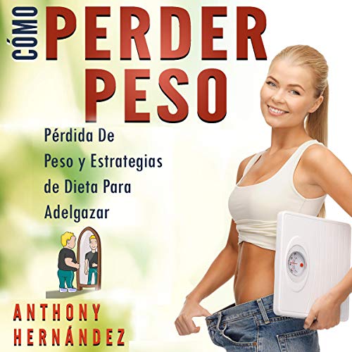 front - Como Perder Peso - Anthony Hernandez (Audiolibro Voz Humana)