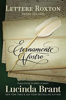 Lucinda Brant - Lettere Roxton vol.1. Eternamente Vostro (2015)