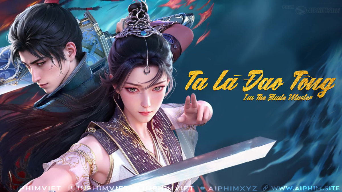 Ta Là Đao Tông - I'm The Blade Master (2025)