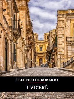 Federico De Roberto - I viceré (2024)