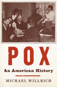 Book Review: Pox – An American History by Michael Willrich