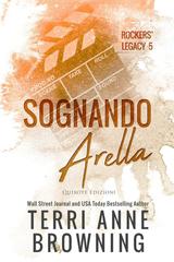 Terri Anne Browning – Rockers’ Legacy Serie Vol. 5. Sognando Arella (2026)