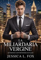 Jessica L. Fox – Miliardari Proibiti Vol. 7. La Miliardaria Vergine (2026)