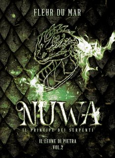 Fleur du Mar - Il Leone di Pietra vol. 2. Nuwa. Il Principe dei Serpenti (2023)