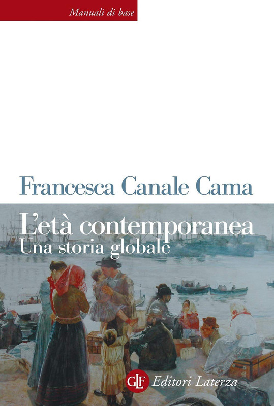 Francesca Canale Cama - L'età contemporanea. Una storia globale (2020)