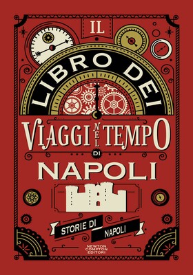 Storie di Napoli - Il libro dei viaggi nel tempo di Napoli (2025)