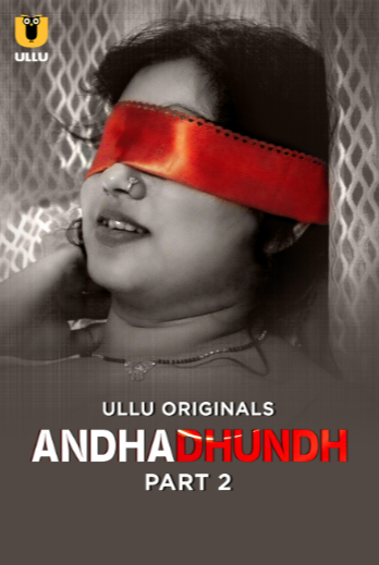 Andhadhundh (2026) Season 1 Part 2 (Ullu Originals)