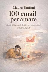 Mauro Fanfoni – 100 email per amare (2026)