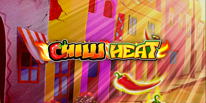 Trik Jitu Raih Maxwin Besar di Slot Chilli Heat