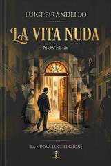 Luigi Pirandello – La Vita Nuda (2026)