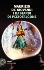 Maurizio De Giovanni – I bastardi di Pizzofalcone (2013)