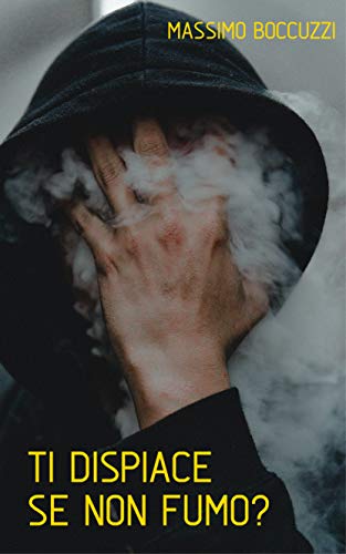 Massimo Boccuzzi – Ti dispiace se non fumo? (2018)