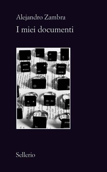 Alejandro Zambra – I miei documenti (2015)