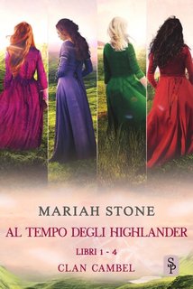 Mariah Stone - Al tempo degli highlander. Libri 1-4. Clan Cambel (2023)