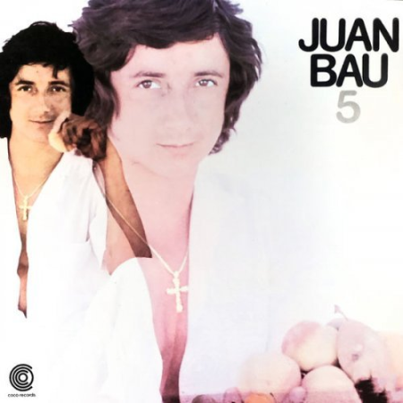 119bde91 023a 4e1e aa08 f9bf4ac0d2f1 - Juan Bau - 5 (1976/2022)