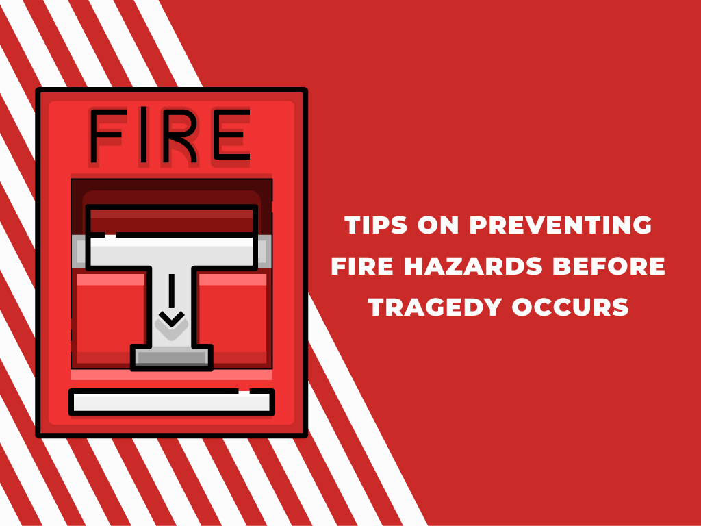 Tips On Preventing Fire Hazards Before Tragedy Occurs