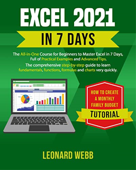 Excel 2021 in 7 days: The All-in-One Course to Master Excel, Full of Practical Examples and Advanced Tips