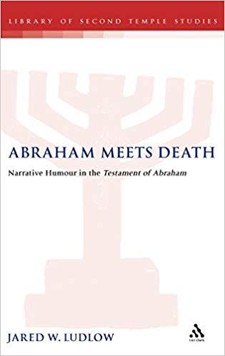Abraham Meets Death: Narrative Humor in the Testament of Abraham