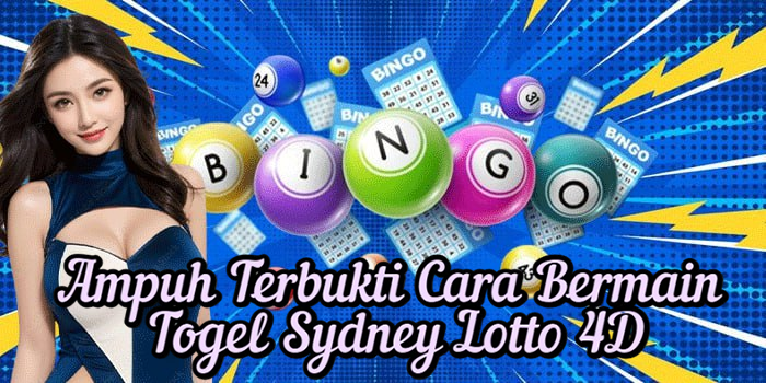 Ampuh Terbukti Cara Bermain Togel Sydney Lotto 4D
