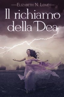 Elizabeth N. Love - Voli della Tempesta Vol. 1. Il richiamo della Dea (2023)