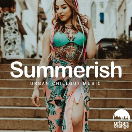 c73872db b0cd 4d5b b5db a3d961e5bd3c - VA - Summerish: Urban Chillout Music (2022)