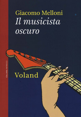 Giacomo Melloni – Il musicista oscuro (2017)