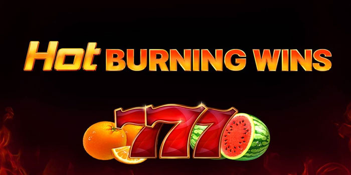 Strategi Gila Main Manual Spin Di Slot Hot Burning Wins