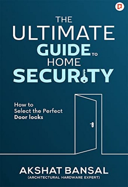 The Ultimate Guide to Home Security: How to Select the Perfect Door Locks