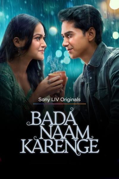Badaa Naam Karenge (Season 1) Hindi SonyLiv WEB Series WEB-DL ESub – 720p [375MB/E]