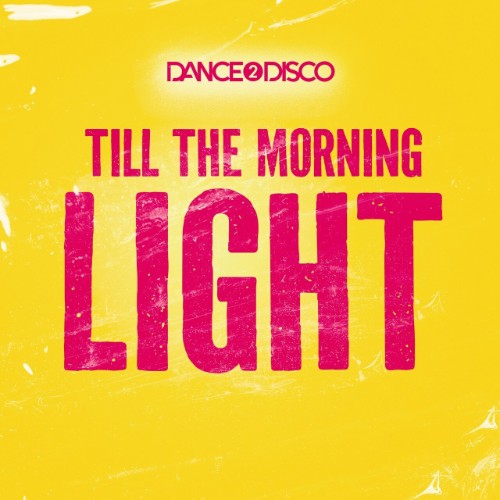 Dance 2 Disco - Till the Morning Light (2026)