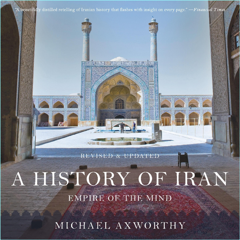 A History Of Iran – (Michael Axworthy)