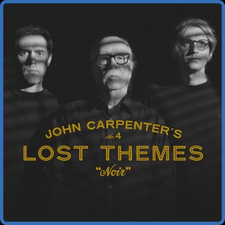 John Carpenter, Daniel Davies & Cody Carpenter - Lost Themes IV: Noir ((2024))