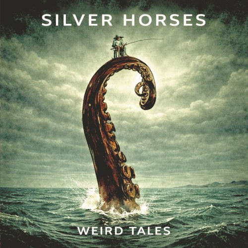 Silver Horses - Weird Tales (2026)