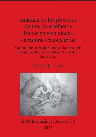 Análisis de los procesos de uso de artefactos líticos en sociedades cazadoras-recolectoras - Manuel E. Cueto (PDF) [VS]