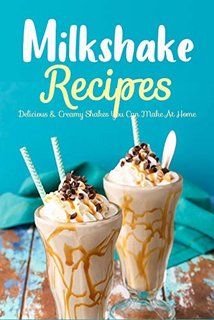 Milkshake Recipes Delicious & Creamy Shakes You Can Make At Home Milkshake Recipes Delicious & Creamy Shakes You Can Make At Home