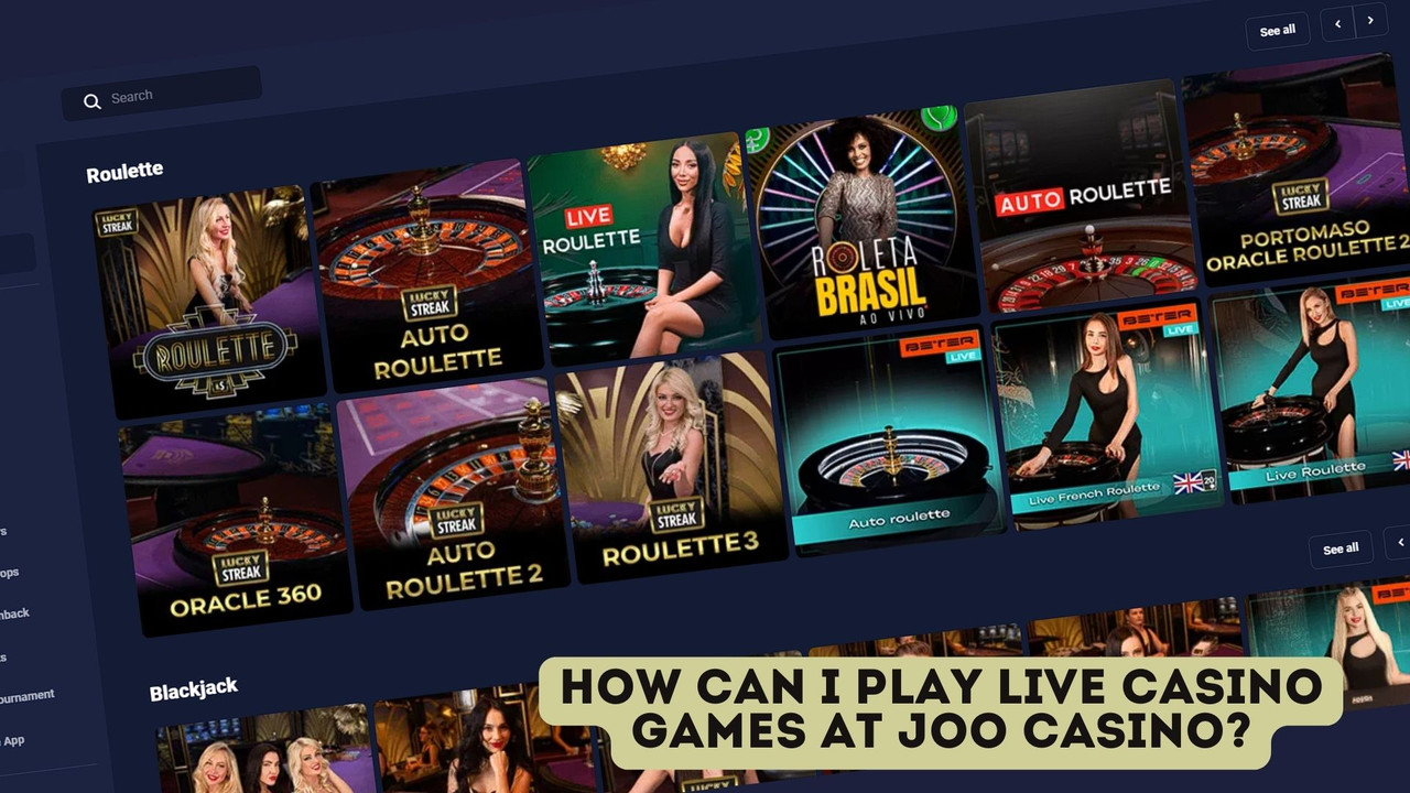 How can I play live casino games at Joo Casino?