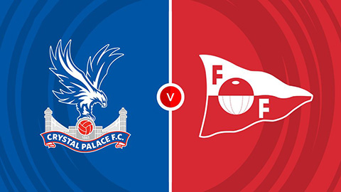 Soi kèo tài xỉu, phạt góc trận Crystal Palace vs Fredrikstad, 02h00 ngày 22/08