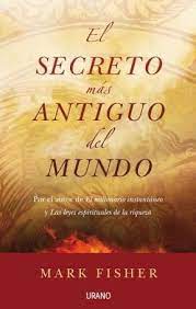 EL SECRETO MAS ANTIGUO DEL MUNDO, MARK FISHER