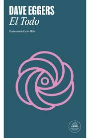EL TODO, DAVE EGGERS