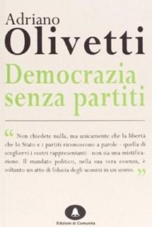 Adriano Olivetti - Democrazia senza partiti (2013)
