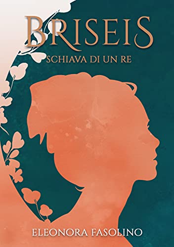 Eleonora Fasolino - Briseis (2021)