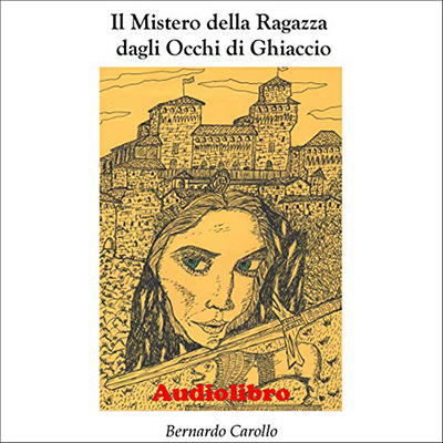 Bernardo Carollo - Il mistero della ragazza dagli occhi di ghiaccio (2021) (mp3 - 128 kbps)