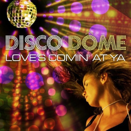 VA   Disco Dome: Love's Comin At Ya (2019)