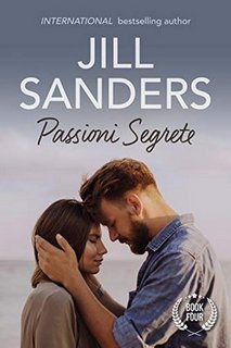 Jill Sanders - Serie segrete Vol. 4. Passioni segrete