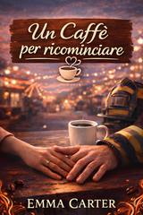 Emma Carter – Un Caffè per ricominciare (2026)
