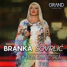 Branka Sovrlic 2018 - Prva sam do srca tvog