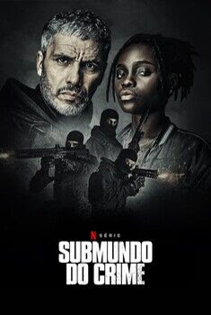 Submundo do Crime 1ª Temporada Torrent - WEB-DL 720p/1080p Dual Áudio