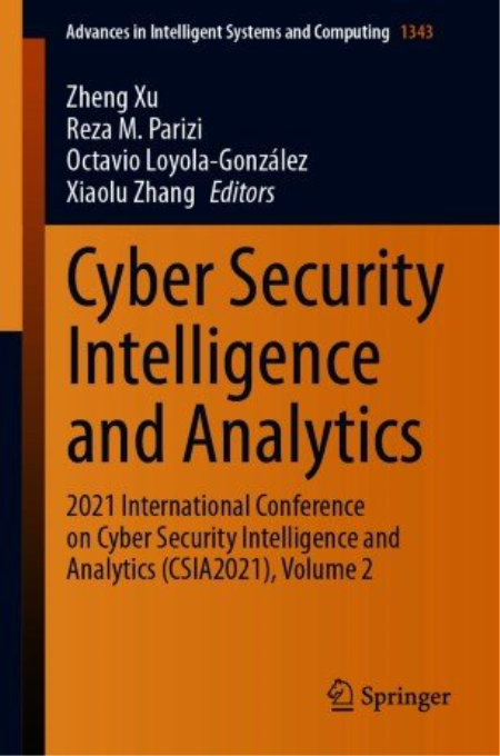 Cyber Security Intelligence and Analytics 2021 International Conference on Cyber Security Intelligence and Analytics 2021